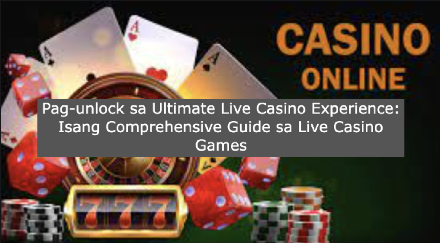 Pag-unlock sa Ultimate Live Casino Experience: Isang Comprehensive Guide sa Live Casino Games